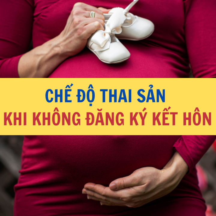 Chế độ thai sản khi không đăng ký kết hôn? - Công ty Luật Thuận Đức